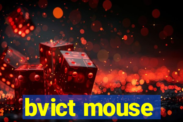 bvict mouse